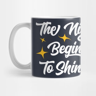 The Night Begins to Shine Mug